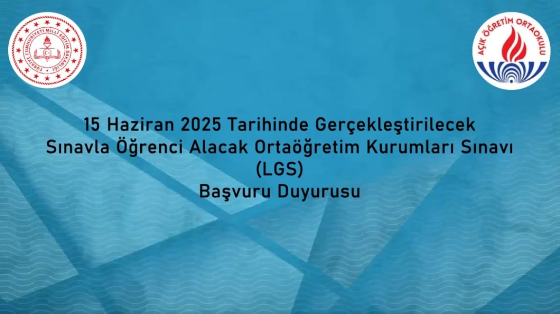 15 Haziran 2025 Tarihi Sınavla Öğrenci Alacak Ortaöğretim Kurumlarına İlişkin Merkezî Sınav (LGS) Başvurusu 